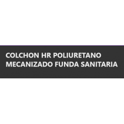 COLCHÓN HR POLIURETANO MECANIZADO FUNDA SANITARIA