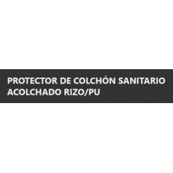 PROTECTOR DE COLCHÓN SANITARIO ACOLCHADO RIZO/PU
